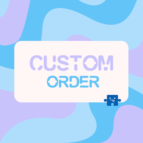 CUSTOM ORDER