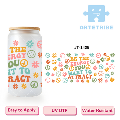 16oz uvdtf BE THE ENERGY YOU WANT TO ATTRACT colorful smilely face flowers--#T-1405