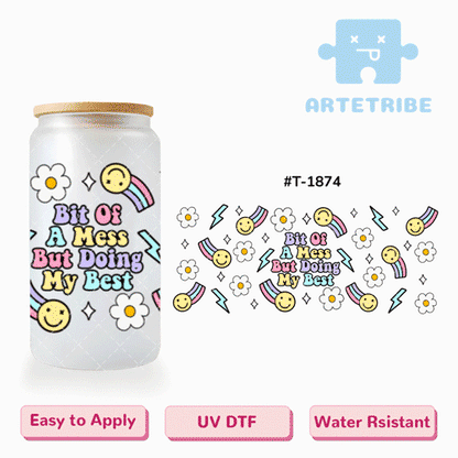 16oz uvdtf Bit Of A Mess But Doing My Best colorful rainbow smliely face daisy flower Macaron color Boho--#T-1874