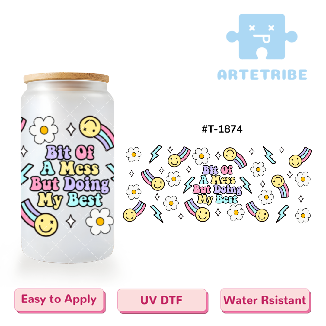 16oz uvdtf Bit Of A Mess But Doing My Best colorful rainbow smliely face daisy flower Macaron color Boho--#T-1874