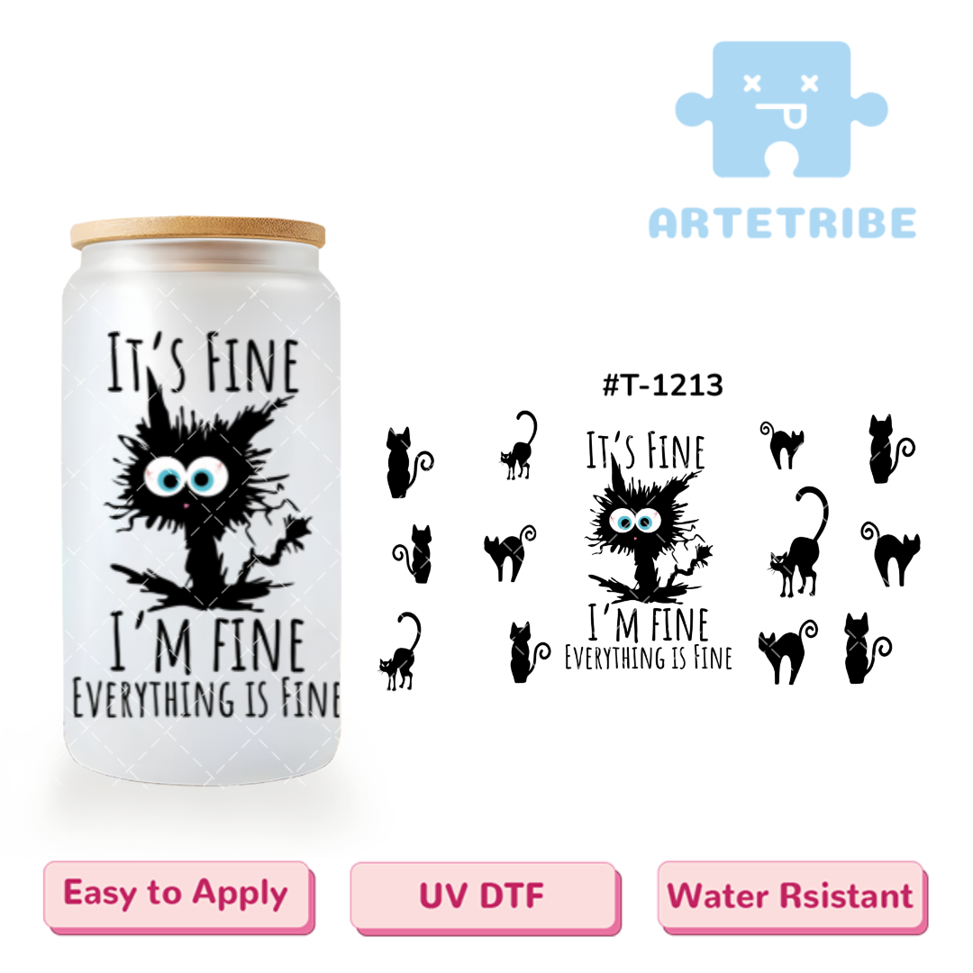 16oz uvdtf Halloween black cat IT'S FINE I'M FINE EVERYTHING IS FINE--#T-1213