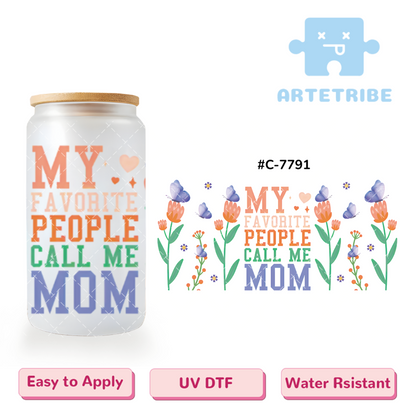 16oz uvdtf Mother‘s Day my favorite people call me mom flower butterfly Boho--#C-7791