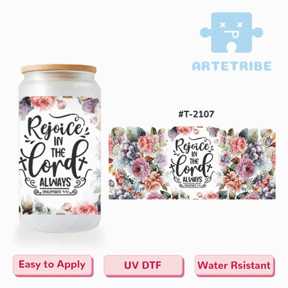 16oz uvdtf Rejoice IN THE lord cross colorful flower water color Boho--#T-2107