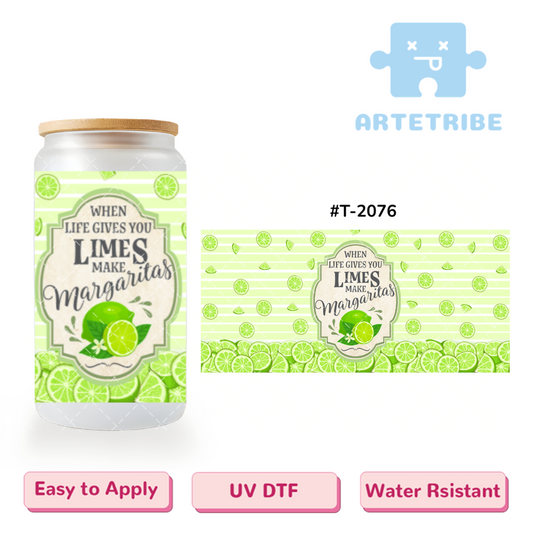 16oz uvdtf WHEN LIFE GIVES YOU LIMES MAKE mojitos limes slices green Boho--#T-2076