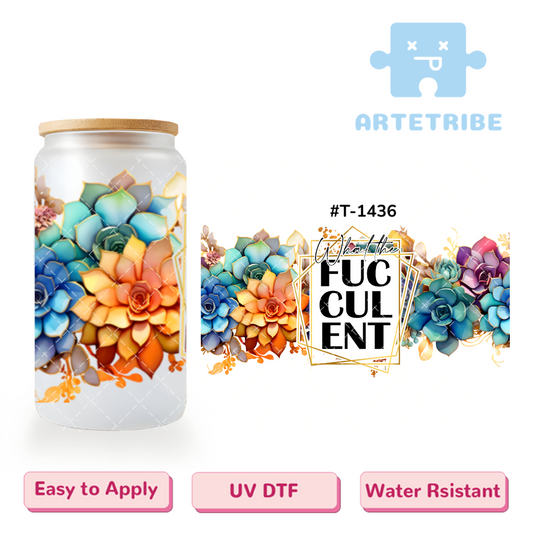 16oz uvdtf What the FUCCULENT Succulents colorful Boho--#T-1436