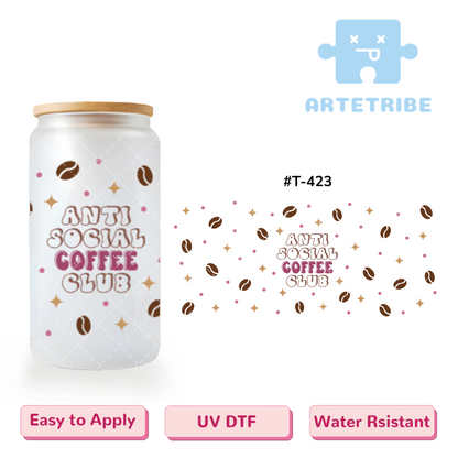 16oz uvdtf anti social coffee club--#T-423