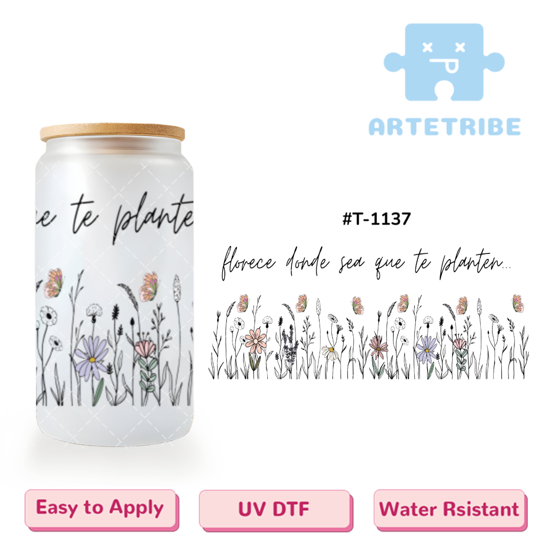 16oz uvdtf varies colorful flowers Florece dondequiera que lo plantes Boho--#T-1137