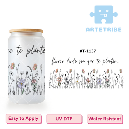 16oz uvdtf varies colorful flowers Florece dondequiera que lo plantes Boho--#T-1137